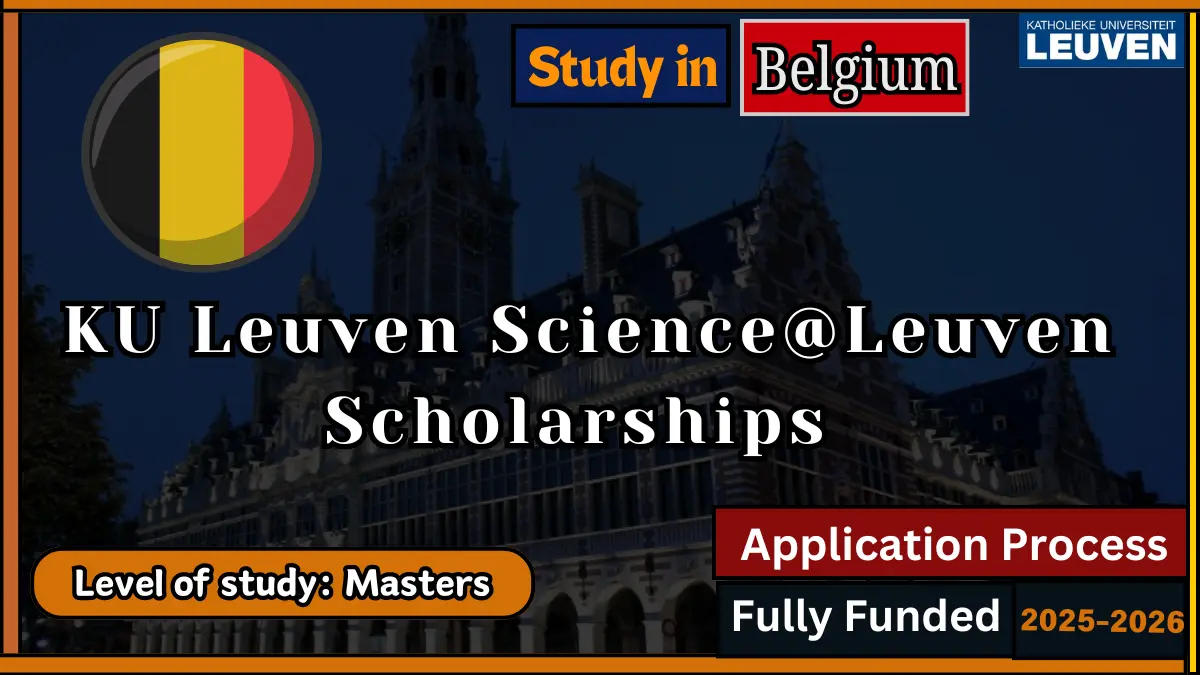 KU Leuven Science@Leuven Scholarships for 2025-2026 in Belgium