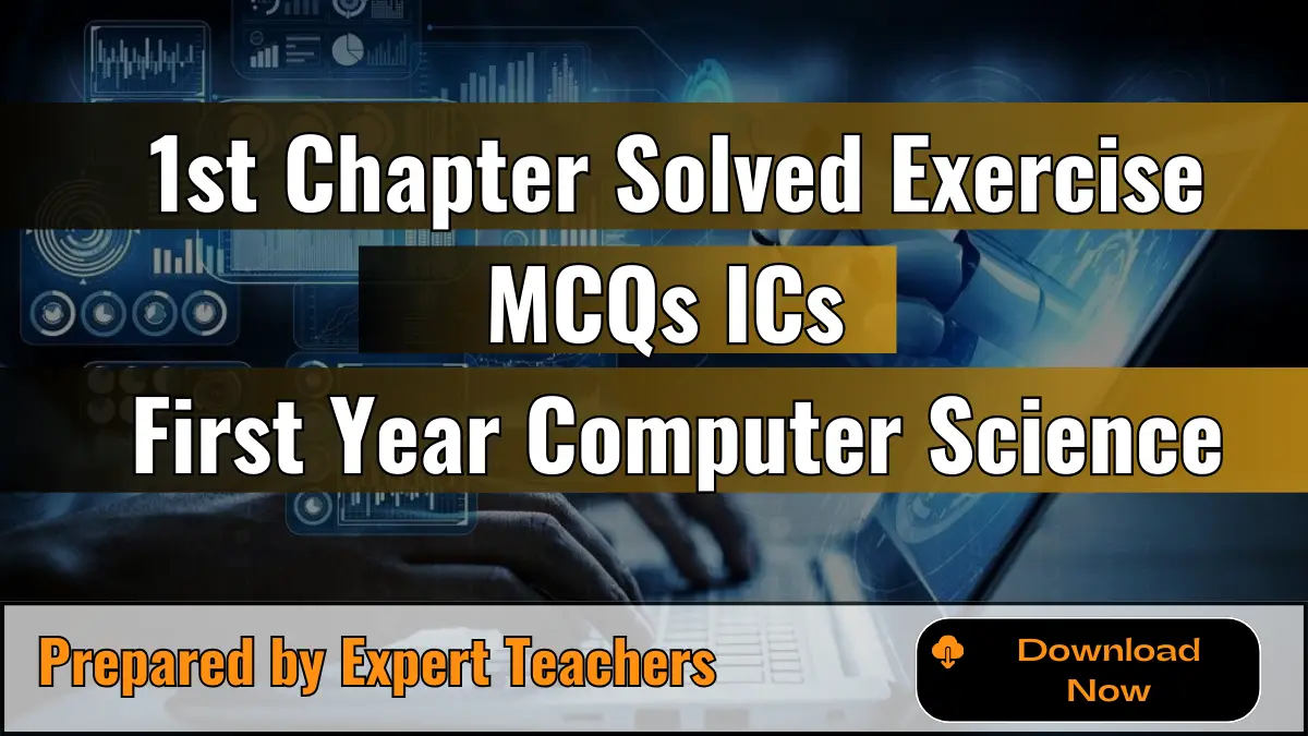 First Chapter Solved Exercise MCQs Of ICs First Year Computer Science