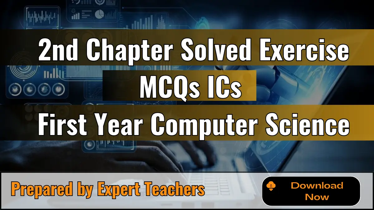 Second Chapter Solved Exercise MCQs Of ICS First Year Computer Science