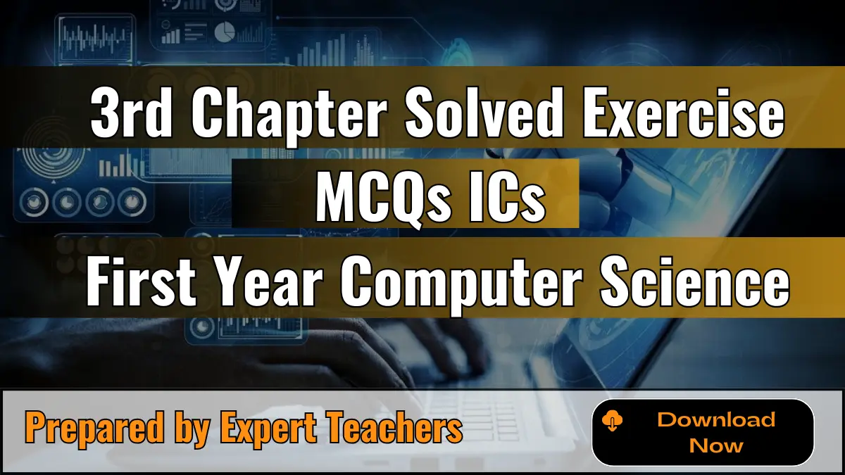 Third Chapter Solved Exercise MCQs Of ICS First Year Computer Science