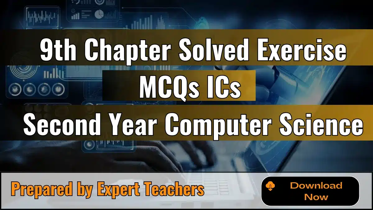 Ninth Chapter Solved Exercise MCQs Of ICS Second Year Computer Science