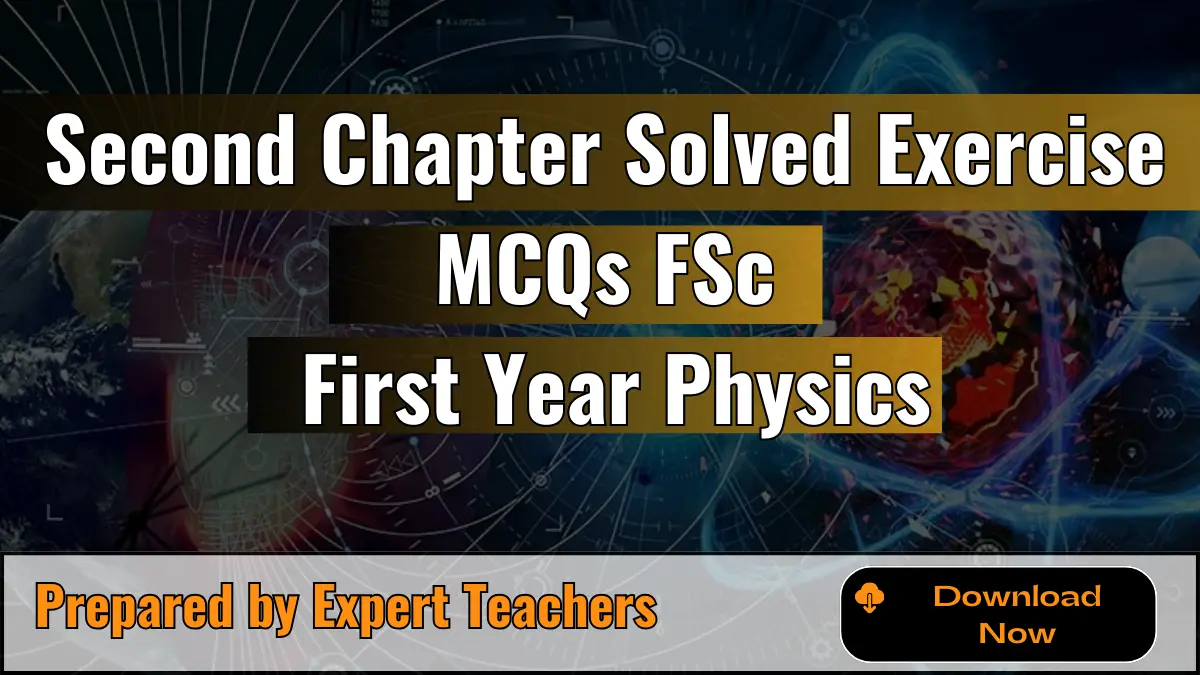 Second Chapter Solved Exercise MCQs Of FSc First Year Physics