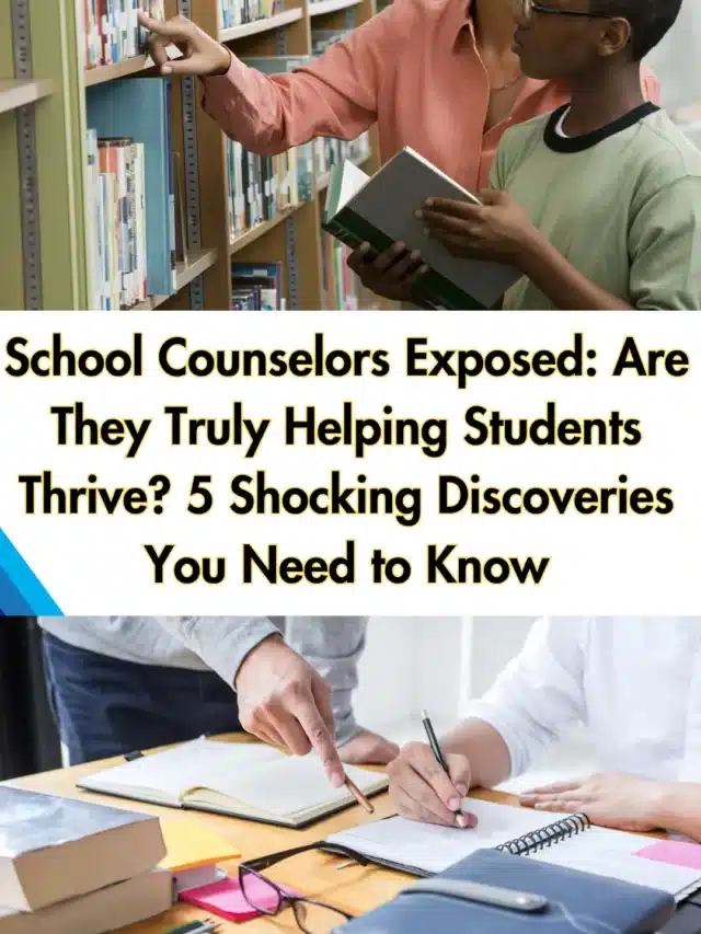 School Counselors Exposed: Are They Truly Helping Students Thrive? 5 Shocking Discoveries You Need to Know