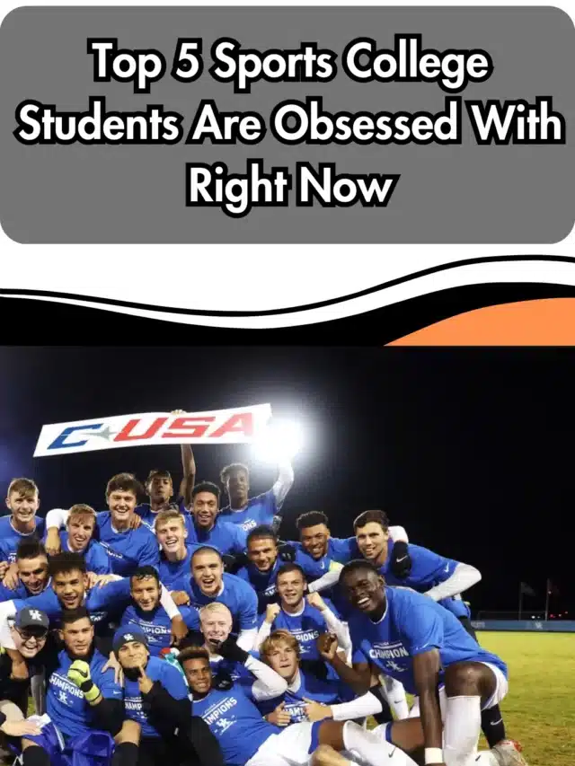 Top 5 Sports College Students Are Obsessed With Right Now