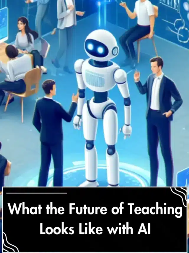 What the Future of Teaching Looks Like with AI