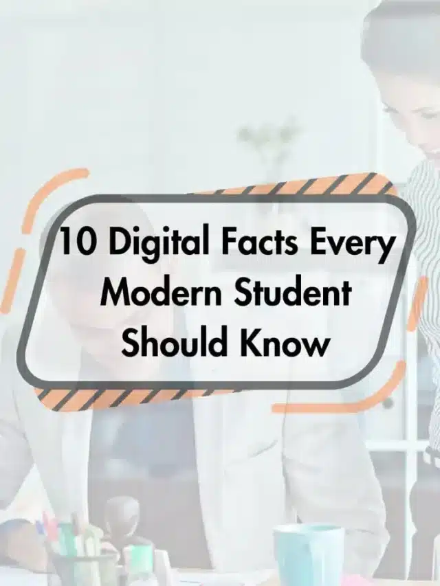 10 Digital Facts Every Modern Student Should Know