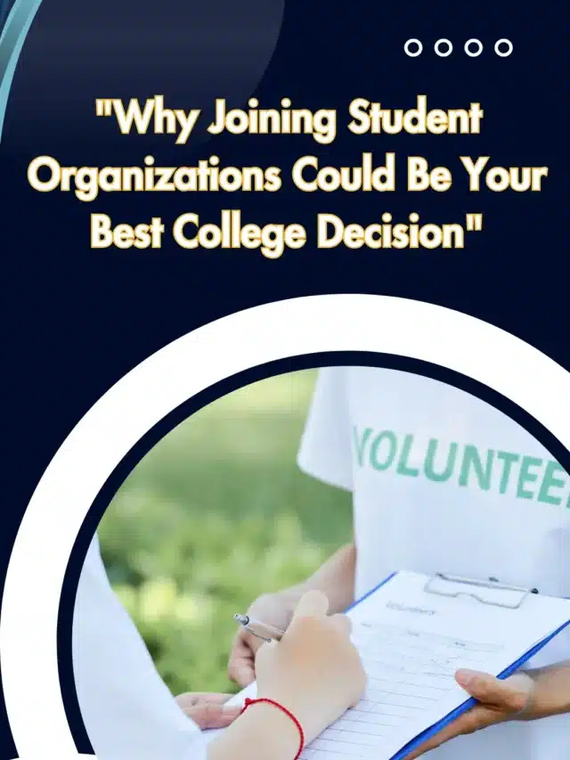 “Why Joining Student Organizations Could Be Your Best College Decision”