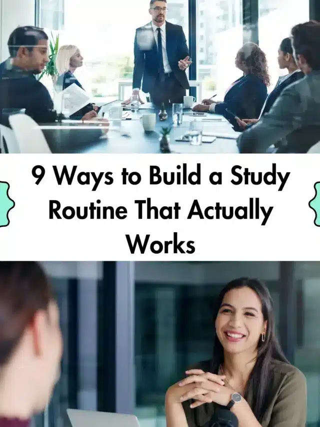 9 Ways to Build a Study Routine That Actually Works