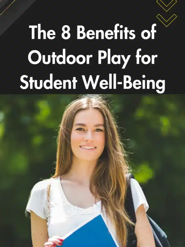 The 8 Benefits of Outdoor Play for Student Well-Being