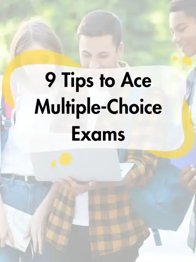 9 Tips to Ace Multiple-Choice Exams