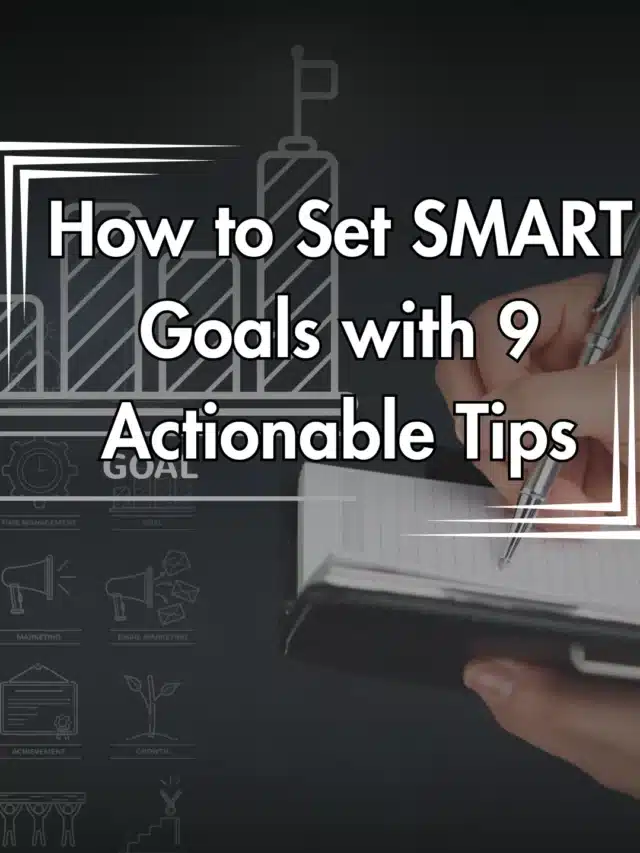 How to Set SMART Goals with 9 Actionable Tips