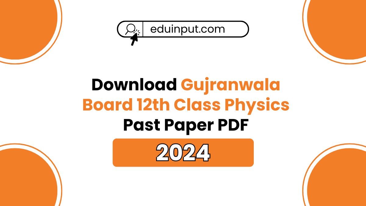 Gujranwala Board 12th Class Physics Past Papers 2024