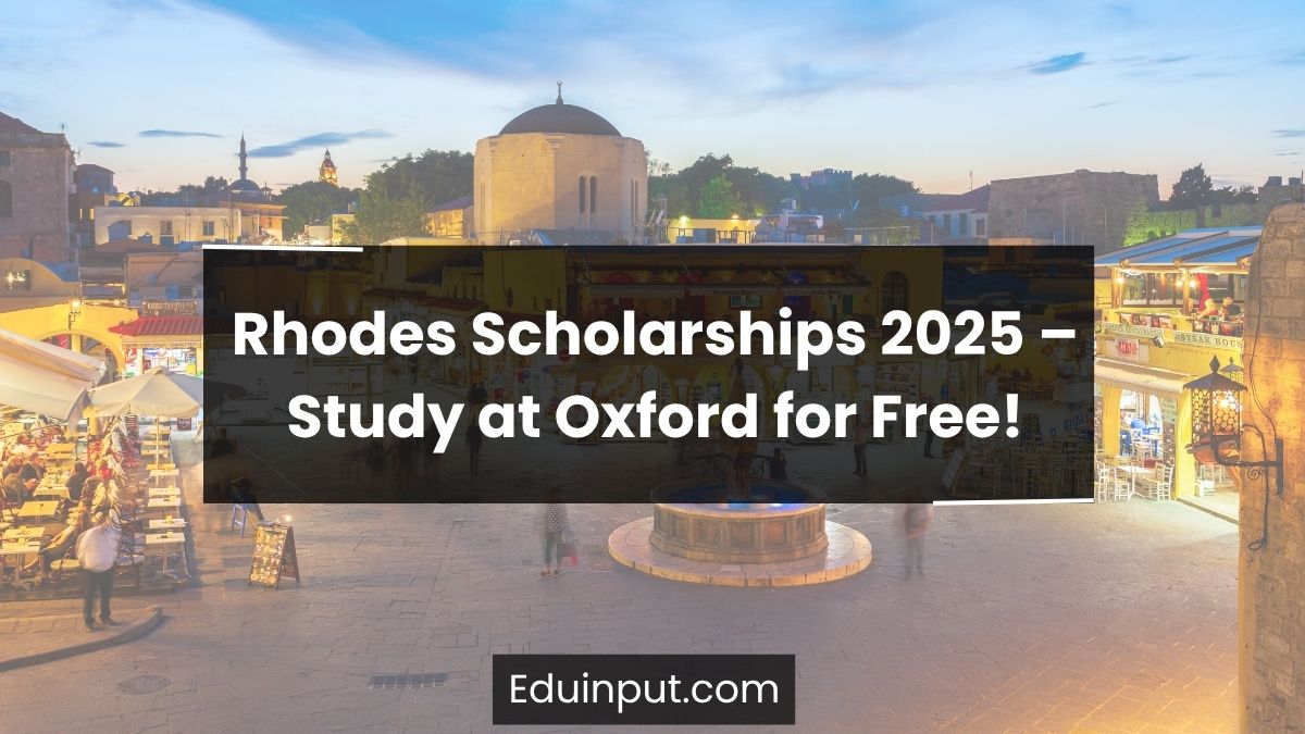 Rhodes Scholarships 2025 – Study at Oxford for Free!