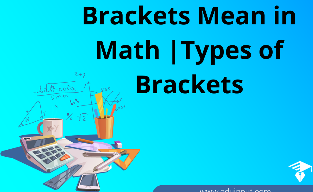 Brackets in Math  Types of Brackets