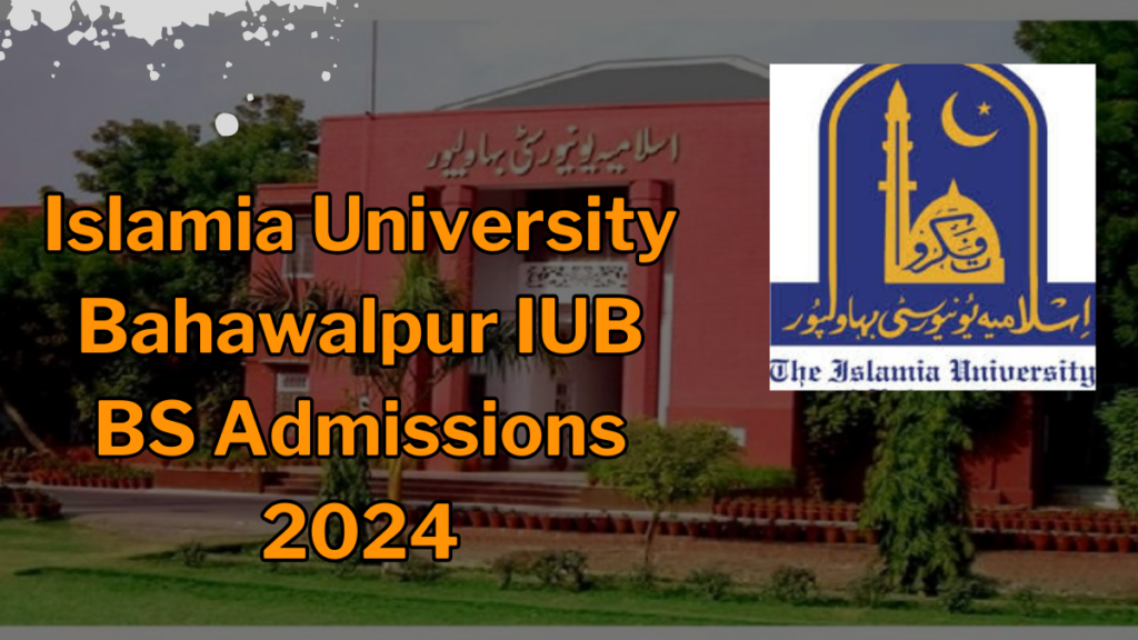 Islamia University Bahawalpur IUB BS Admissions 2024