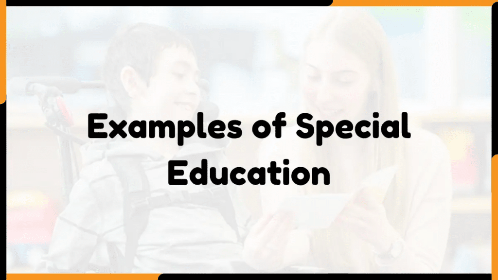 Image showing Examples of Special Education