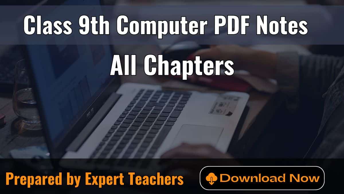 9 Class Computer Notes PDF Download