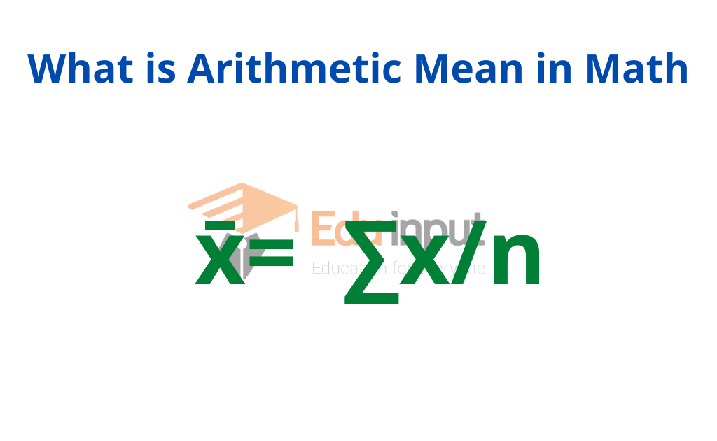 What is Arithmetic Mean in Math?