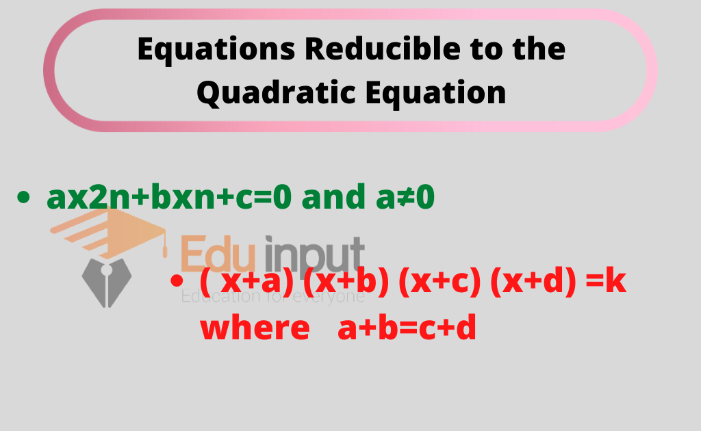 Equations Reducible to the Quadratic Equation-Types with example