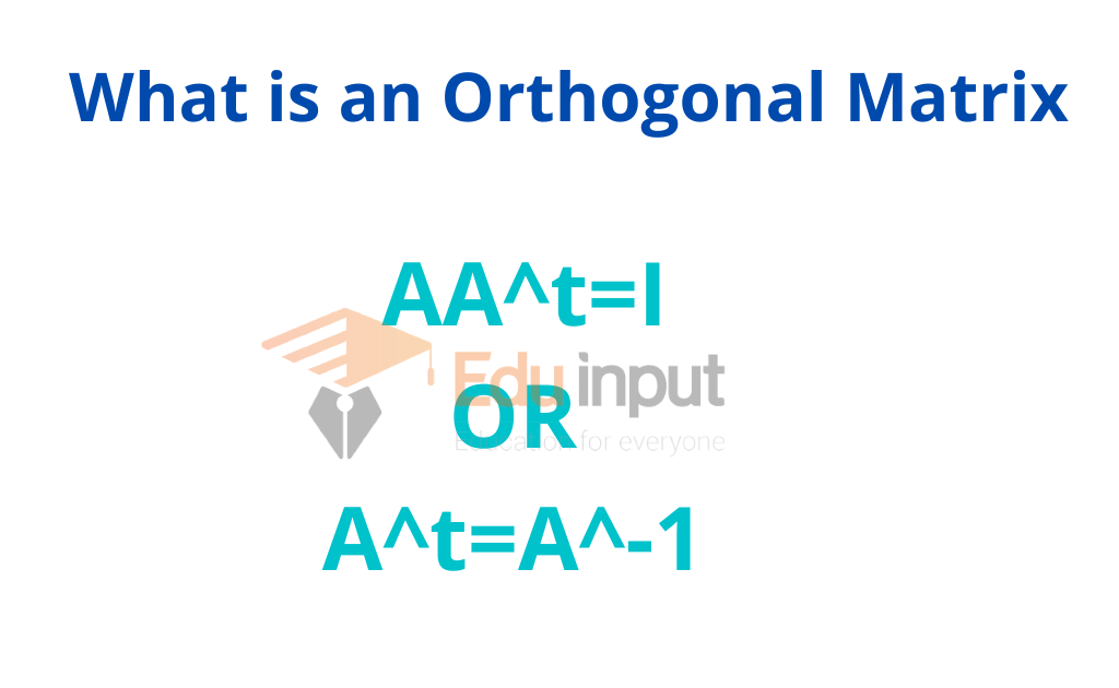 What is an Orthogonal Matrix?-Example of Orthogonal Matrix