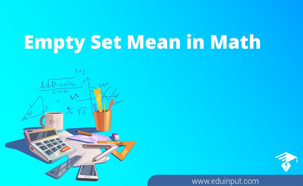 Empty Set Mean in Math | How to Denote an Empty Set