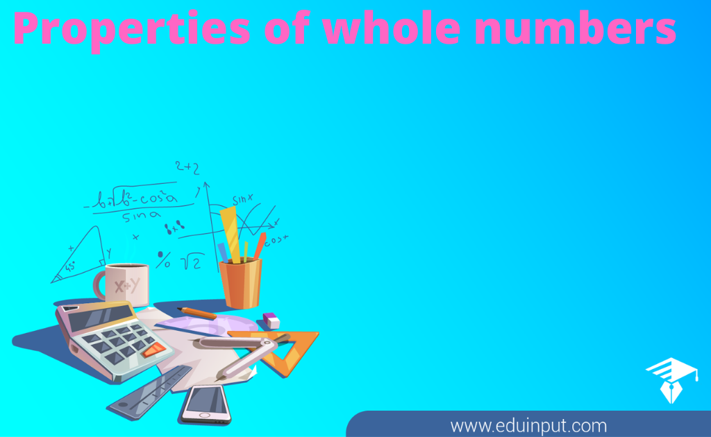 What are the Properties of Whole Numbers?