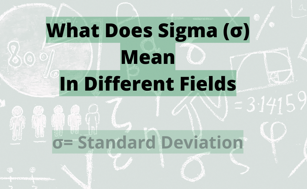 What Does Sigma (σ) Mean in Different Fields?