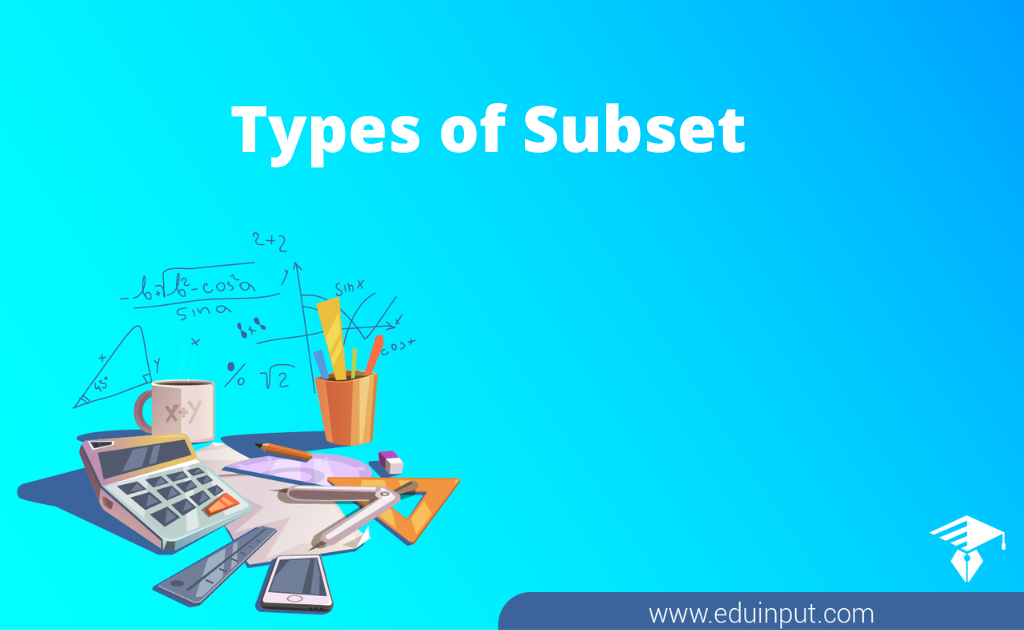 Types of Subset | Difference Between a Proper And Improper Subset