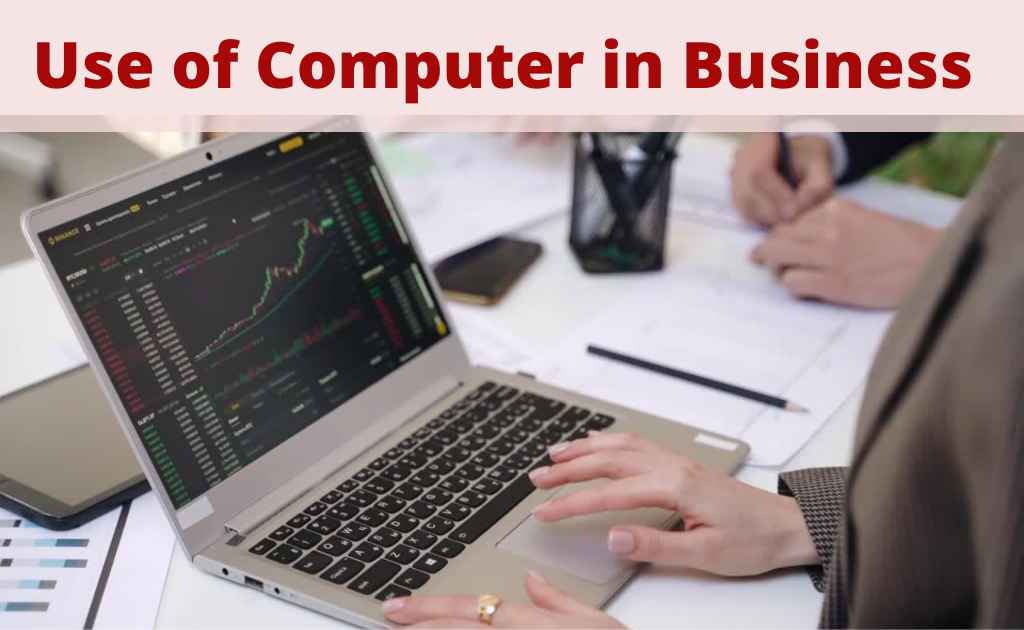 Uses of Computers in Business – Marketing, Business Management