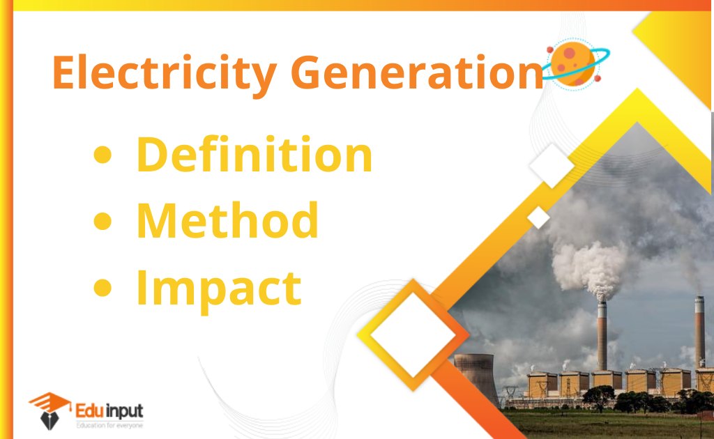 What is Electricity Generation?-Definition, Method, Impact