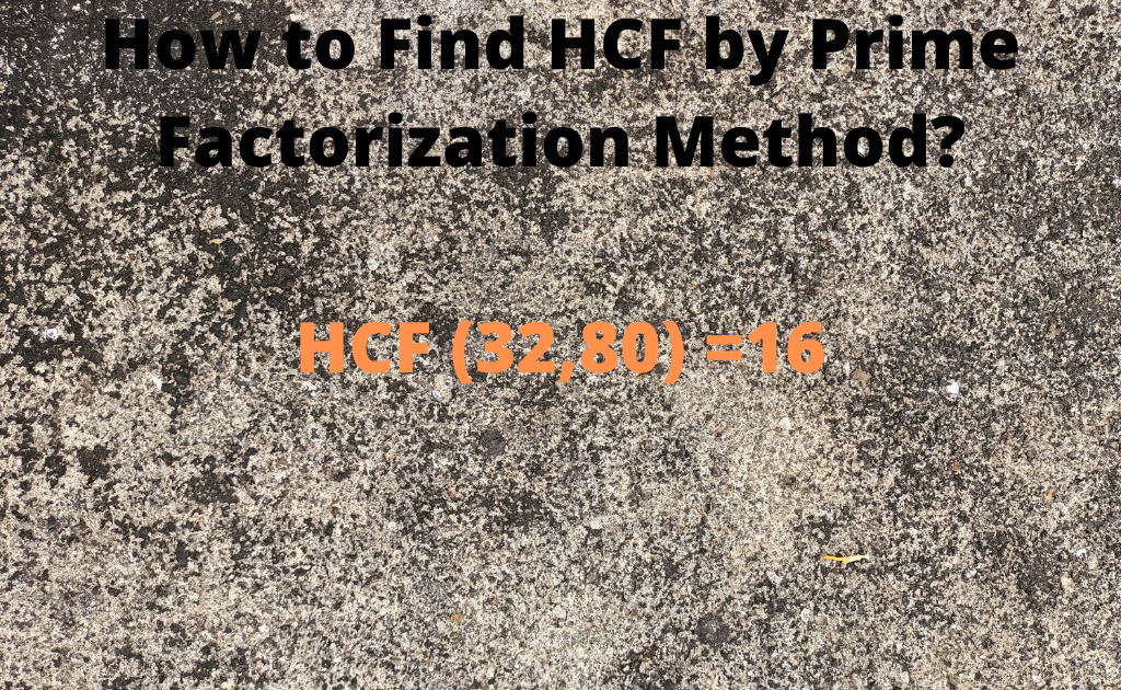 How to Find HCF by Prime Factorization Method?