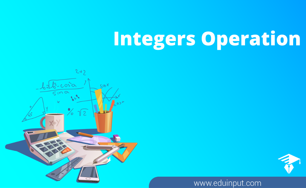 Integers Operation-Definition, And Rules of Integers