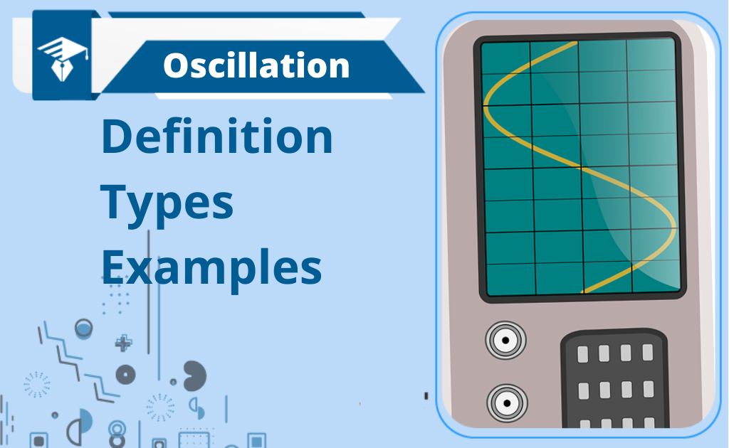 Oscillation-Definition, Types, And Examples
