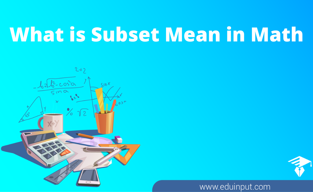 What is Subset Mean in Math? | How to Find the Number of a Subset of a Set