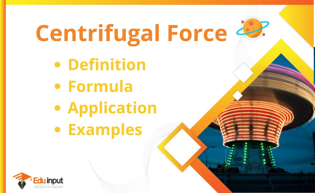 What is Centrifugal Force?-Definition, Formula, Application