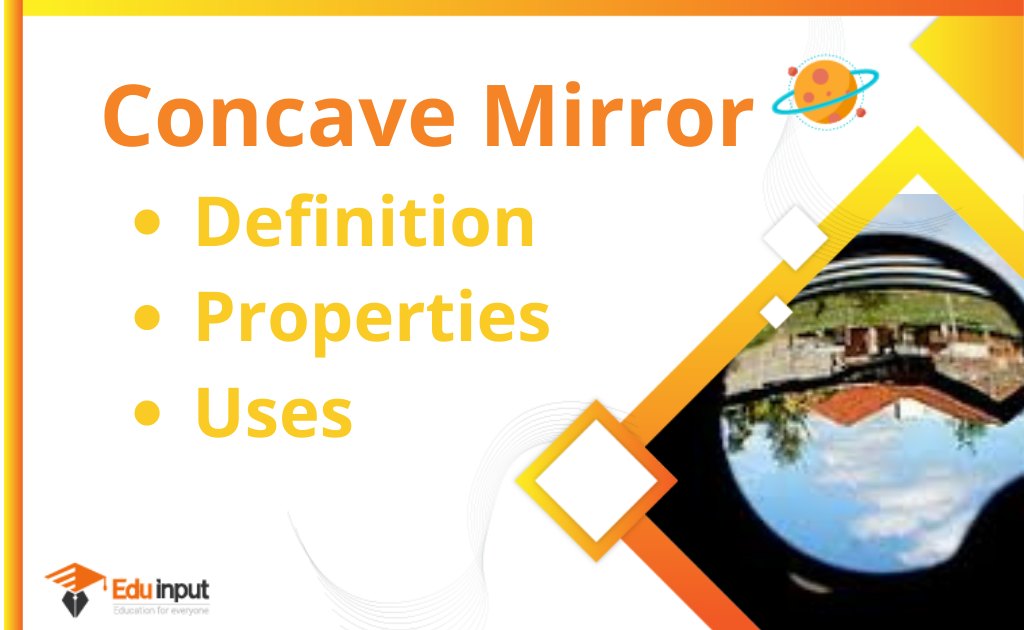 What is a Concave Mirror?-Definition, Properties, Uses