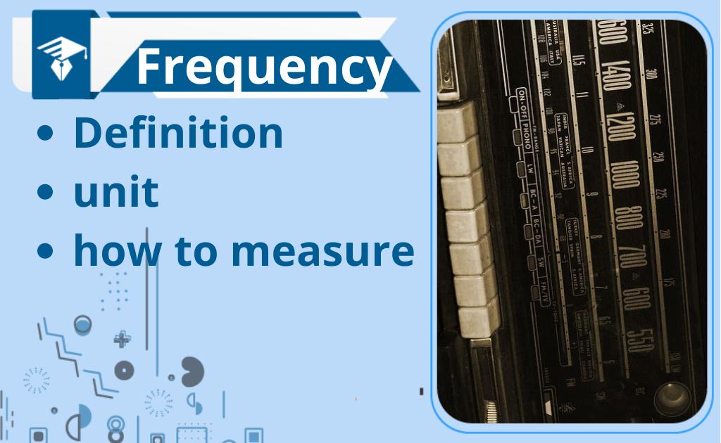Frequency-Definition, Unit, And Angular Frequency
