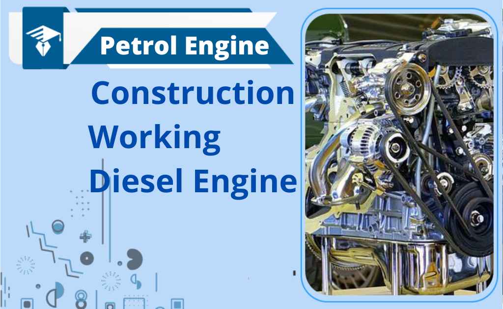 Petrol Engine | Difference Between Petrol Engine And Diesel Engine