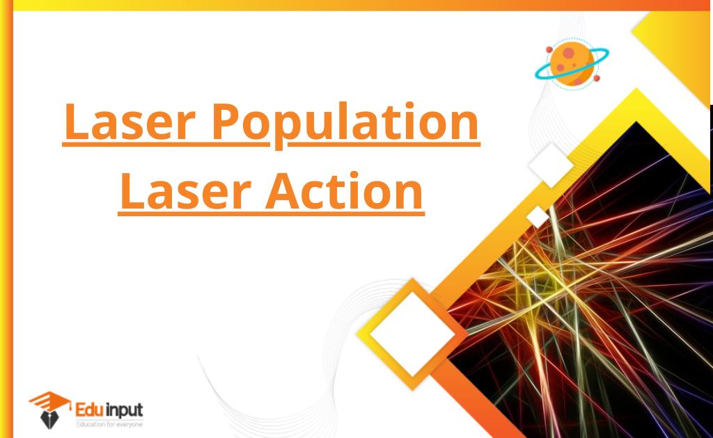 Population Inversion in laser | Laser Action
