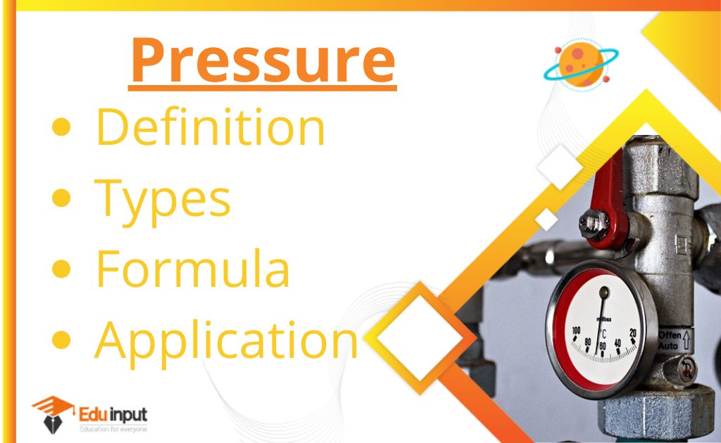 Pressure-Definition, Formula, Types, And Applications