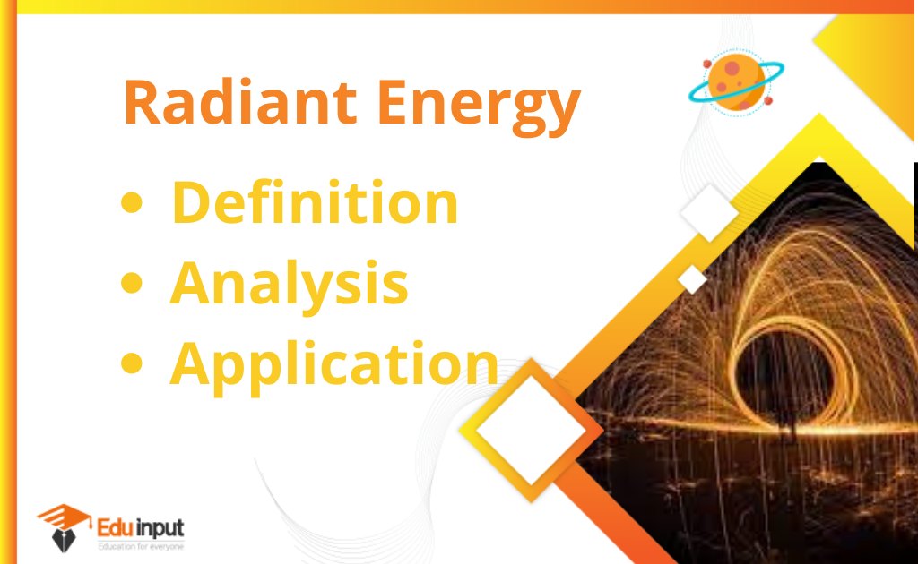 What is Radiant Energy?-Definition, Analysis, And Application