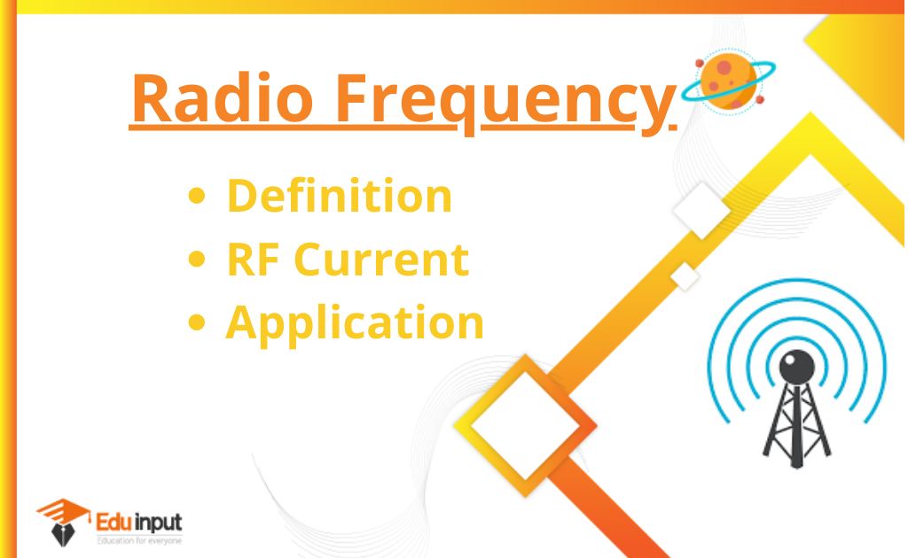 What is Radio Frequency?-Definition, Radio Frequency Current