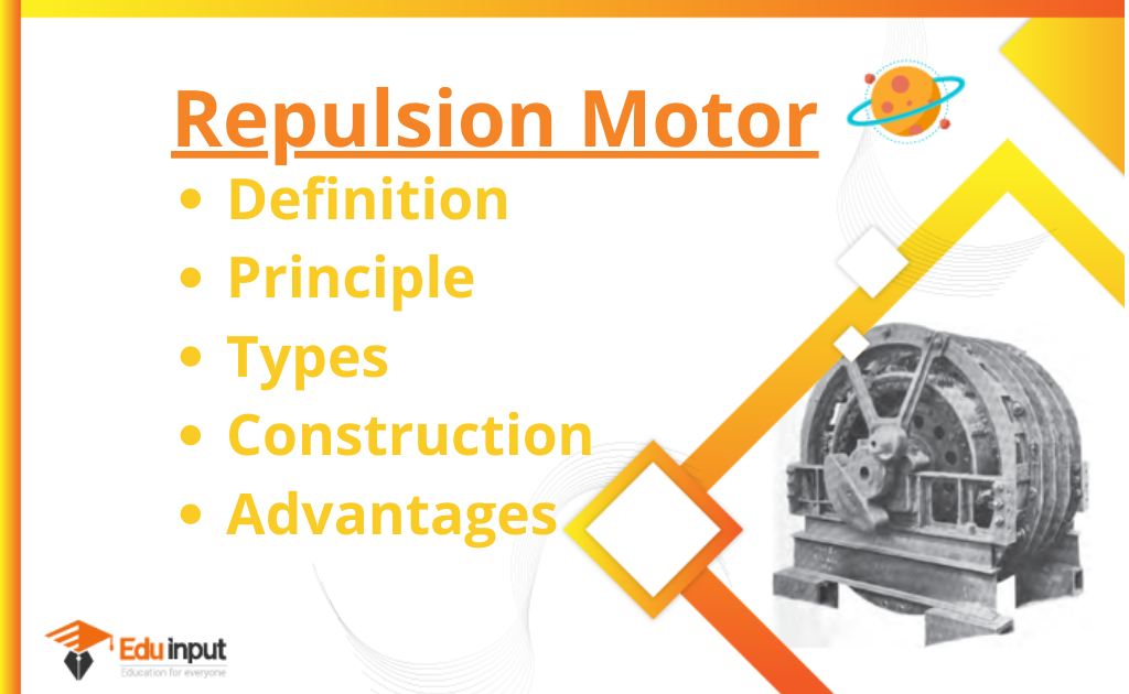 What is a Repulsion Motor?-Definition, Construction, Working, And Applications