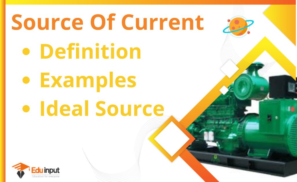 What is the Current Source?-Definition, Examples, And Combination