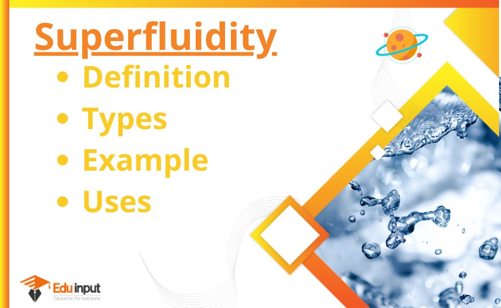 What Is Superfluidity?-Definition, Types, And Uses