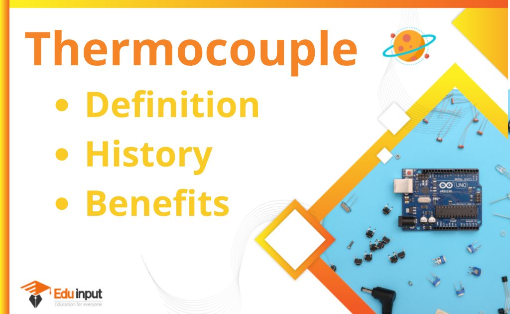 What Is a Thermocouple?-Definition, History, And Uses
