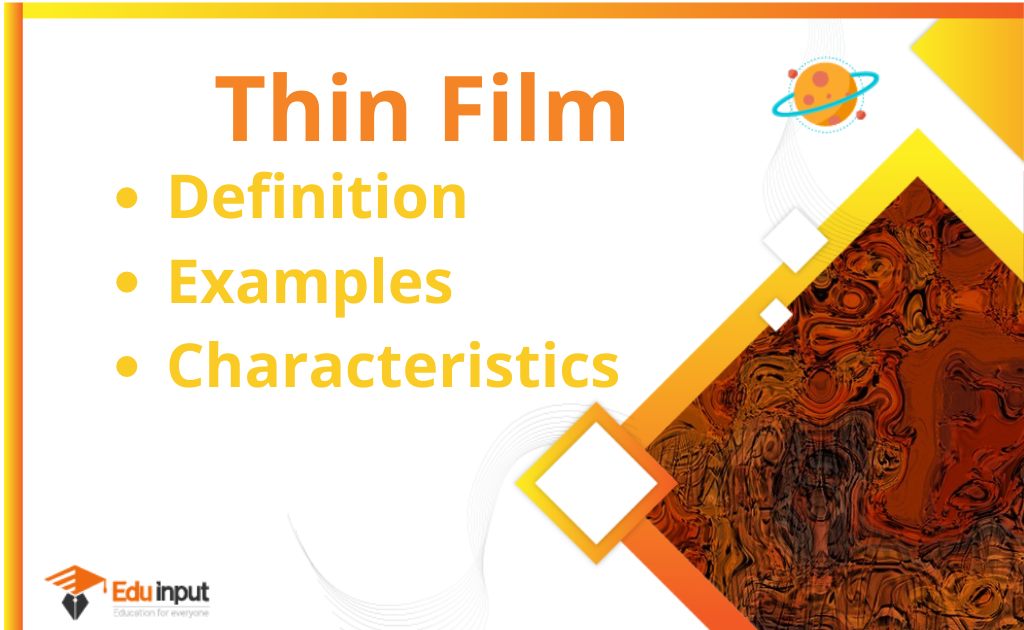 What is a Thin Film?-Definition, Examples, Characteristics, And Types