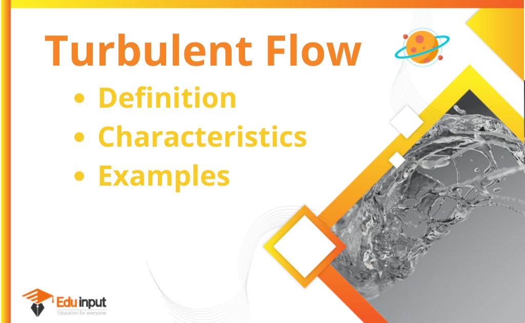 What is Turbulent Flow?-Definition, Examples, And Characteristic