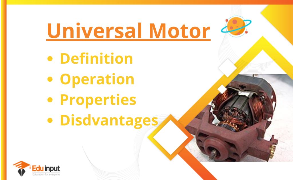 What is a Universal Motor?-Definition, Operation, And Disadvantages