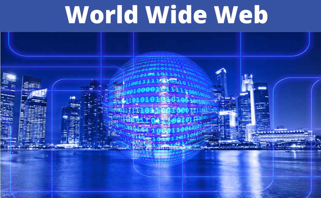 What is World Wide Web? – Components of World Wide Web